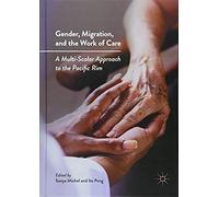 Gender, Migration, And The Work Of Care