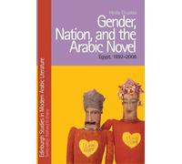 Gender, Nation, and the Arabic Novel: Egypt, 1892-2008