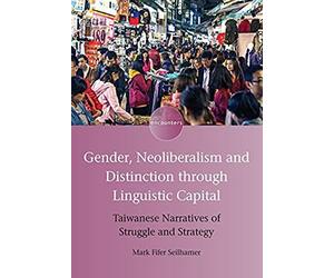 Gender, Neoliberalism And Distinction Through Linguistic Capital