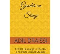 Gender on Stage: Critical Readings in Theatre and Performance Studies
