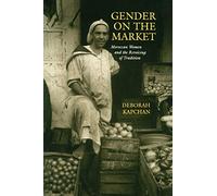 Gender on the Market: Moroccan Women and the Revoicing of Tradition