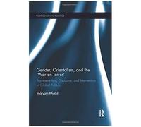 Gender, Orientalism, And The 'war On Terror