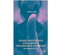 Gender, Participation and Silence in the Language Classroom Allyson Jule (Auteur)