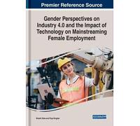 Gender Perspectives On Industry 4.0 And The Impact Of Technology On Mainstreaming Female Employment