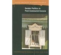 Gender Politics In Post-Communist Eurasia