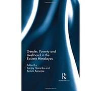 Gender, Poverty and Livelihood in the Eastern Himalayas - [Livre en VO] Sanjoy Hazarika, Reshmi Banerjee (Auteur)