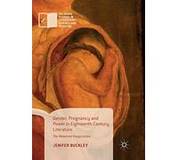 Gender, Pregnancy And Power In Eighteenth-Century Literature