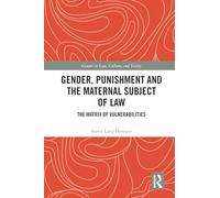 Gender, Punishment and the Maternal Subject of Law