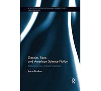 Gender, Race, And American Science Fiction