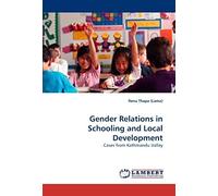 Gender Relations In Schooling And Local Development
