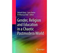 Gender, Religion And Education In A Chaotic Postmodern World