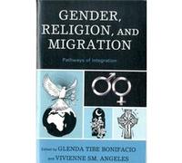 Gender, Religion, And Migration: Pathways Of Integration (Paperback) Glenda Tibe Bonifacio, Vivienne S M Angeles, Vivienne S M Angeles, Michiel Baas (Auteur)