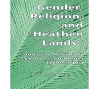 Gender, Religion, And The Heathen Lands