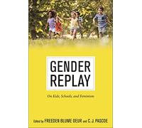Gender Replay: On Kids, Schools, and Feminism