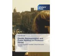Gender Representation and Power Relation in Professor Hanaa: A Socio-Cognitive Feminist Critical Discourse Analysis