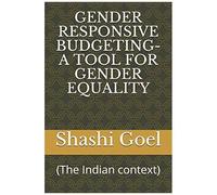 Gender Responsive Budgeting- A Tool For Gender Equality: (The Indian Context)
