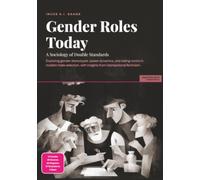 Gender Roles Today: A Sociology of Double Standards
