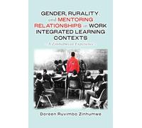 Gender, Rurality, and Mentoring Relationships in Work Integrated Learning Contexts: A Zimbabwean Experience