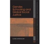 Gender, Schooling And Global Social Justice