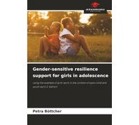 Gender-sensitive resilience support for girls in adolescence: using the example of girls' work in the context of open child and youth work 2. Edition