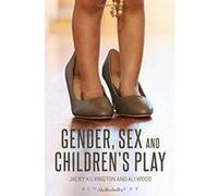 Gender, Sex and Children's Play - [Version Originale] Inconnu (Auteur)