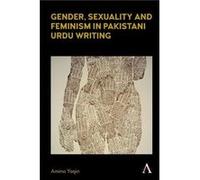 Gender Sexuality and Feminism in Pakistani Urdu Writing by Amina Yaqin Amina Yaqin (Auteur)