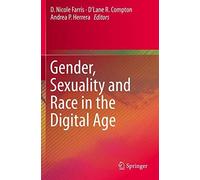 Gender, Sexuality And Race In The Digital Age