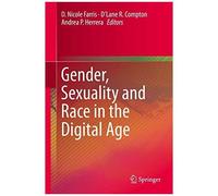 Gender, Sexuality And Race In The Digital Age