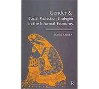 Gender & Social Protection Strategies in the Informal Economy Naila Kabeer (Auteur)