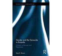 Gender & The Genocide In Rwanda Sara E San Diego State University Brown, Usa (Auteur)