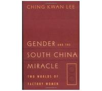 Gender & The South China Miracle - Two Worlds Of Factory Women (Paper)