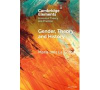 Gender, Theory, and History: On the Knowledge and Politics of Bodies