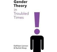 Gender Theory in Troubled Times by Rachel University of Hull Alsop Rachel University of Hull Alsop (Auteur)