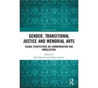 Gender, Transitional Justice and Memorial Arts Edited by Jelke Boesten , Edited by Helen Scanlon (Auteur)