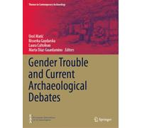 Gender Trouble and Current Archaeological Debates