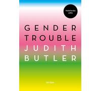 Gender trouble: Feminisme en de subversie van identiteit