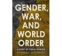 Gender War and World Order by Richard C. Eichenberg Richard C. Eichenberg (Auteur)