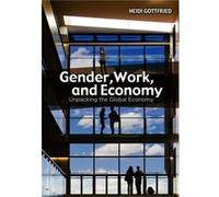 Gender Work and Economy by Heidi Wayne State University Gottfried Heidi Wayne State University Gottfried (Auteur)
