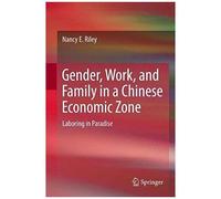 Gender, Work, And Family In A Chinese Economic Zone