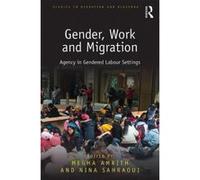 Gender, Work and Migration: Agency in Gendered Labour Settings (Studies in Migration and Diaspora) - [Version Originale] Inconnu (Auteur)