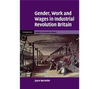 Gender Work and Wages in Industrial Revolution Britain - Burnette Joyce Wabash College Indiana - Cambridge University Press - Livre en Anglais - Paperback Burnette Joyce Wabash College IndianaBurnette