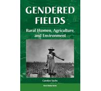 Gendered Fields: Rural Women, Agriculture, And Environment