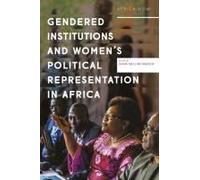 Gendered Institutions And Women's Political Representation In Africa