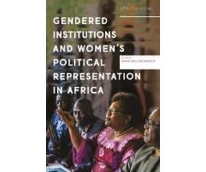 Gendered Institutions And Women's Political Representation In Africa