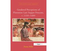 Gendered Perceptions of Florentine Last Supper Frescoes, c. 1350-1490