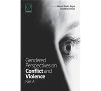 Gendered Perspectives on Conflict and Violence Marcia Texler Segal, Vasilikie P Demos (Auteur)