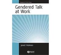 Gendered Talk at Work, Language and Social Change Janet Holmes (Auteur)