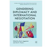 Gendering Diplomacy And International Negotiation