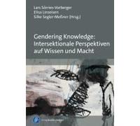 Gendering Knowledge: Intersektionale Perspektiven Auf Wissen Und Macht