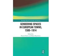Gendering Spaces In European Towns, 1500-1914